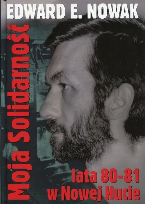 Moja Solidarność Lata 1980-1981 w Nowej Hucie Oferta