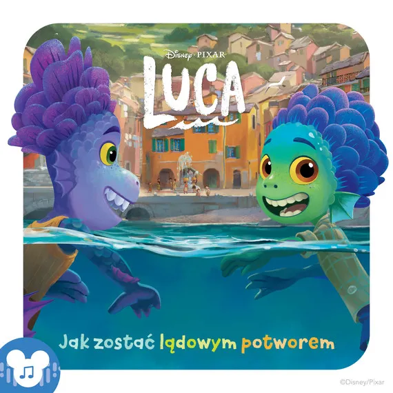 Luca. Jak zostać lądowym potworem Nowość