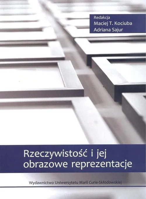 Rzeczywistość i jej obrazowe reprezentacje Ostatnie sztuki