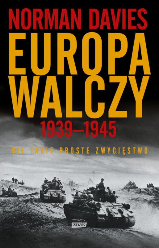 Europa walczy 1939-1945. Nie takie proste zwycięstwo (wyd. 2023) Tylko dziś
