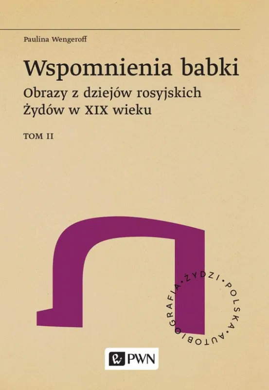 Wspomnienia babki. Obrazy z dziejów rosyjskich Żydów w XIX wieku. Tom 2 Nowy