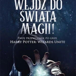 Wejdź do świata magii! Twój przewodnik po grze Harry Potter: Wizards Unite Niska cena