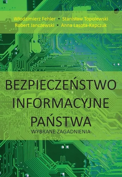 Dodaj do koszyka Bezpieczeństwo informacyjne państwa. Wybrane zagadnienia