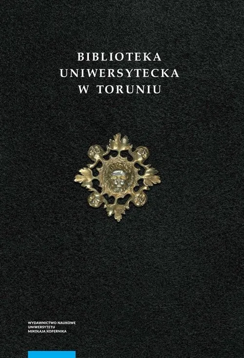 Biblioteka Uniwersytecka w Toruniu Tom 2 Zbiory specjalne i kolekcje tematyczne Hit cenowy