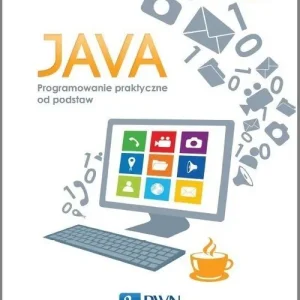 Java Programowanie praktyczne od podstaw Zamów teraz