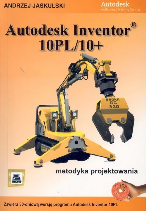 Autodesk Inventor 10PL/10+ Metodyka projektowania, z 3 płytami CD-ROM Zamów teraz