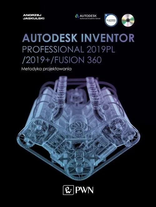 Autodesk Inventor Professional 2019PL / 2019+ / Fusion 360. Metodyka projektowania (+ płyta CD) Tylko dziś