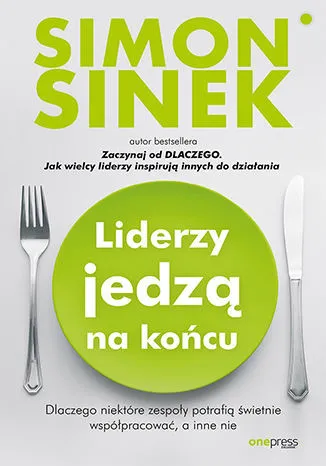 Popularny Liderzy jedzą na końcu. Dlaczego niektóre zespoły potrafią świetnie współpracować, a inne nie