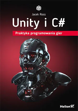 Nowy Unity i C#. Praktyka programowania gier