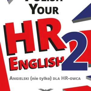 Tylko dziś Polish your HR English. Angielski (nie tylko) dla HR-owca-częć II
