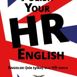 Kup teraz Polish your HR English. Angielski (nie tylko) dla HR-owca-częć I