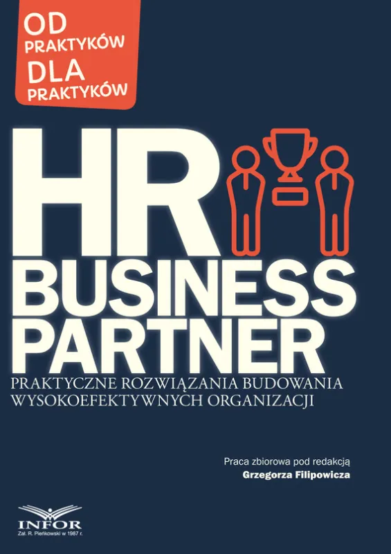 Super okazja HR Business Partner Praktyczne rozwiązania budowania wysokoefektywnych organizacji