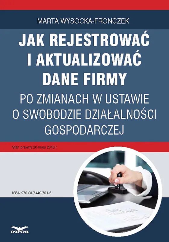 Jak rejestrować i aktualizować dane firmy po zmianach w ustawie o swobodzie działalności gospodarczej Nie przegap