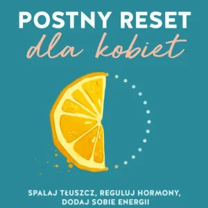 Postny reset dla kobiet. Spalaj tłuszcz, reguluj hormony, dodaj sobie energii Niska cena