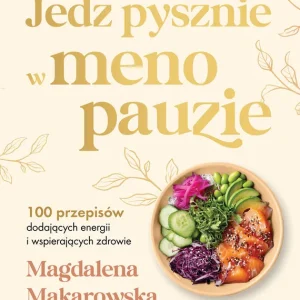 Ostatnia szansa Jedz pysznie w menopauzie