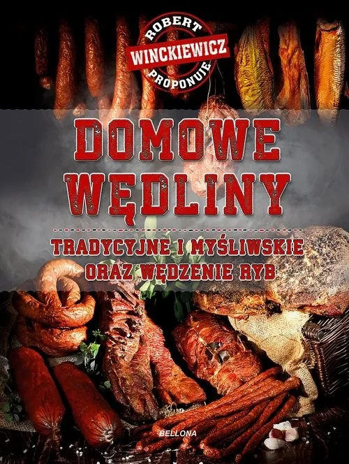 Domowe wędliny tradycyjne i myśliwskie oraz wędzenie ryb Nowy