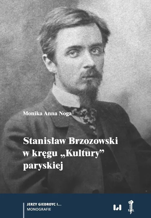 Ostatnia szansa Stanisław Brzozowski w kręgu „Kultury” paryskiej
