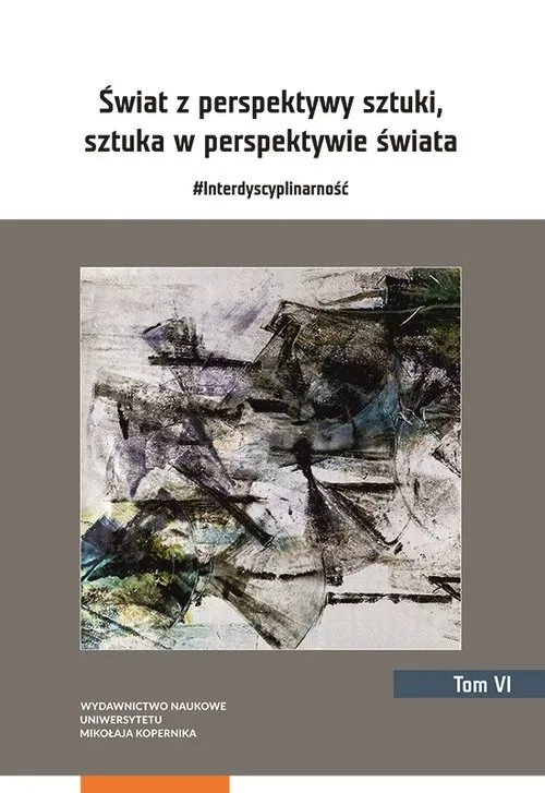 Hit sprzedaży Świat z perspektywy sztuki sztuka w perspektywie świata #Interdyscyplinarność Tom 6