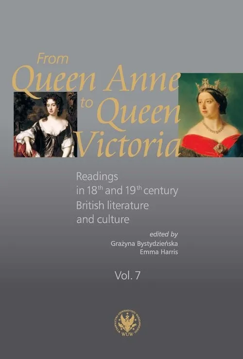 From Queen Anne to Queen Victoria. Readings in 18th and 19th century British Literature and Culture Tylko do końca tygodnia