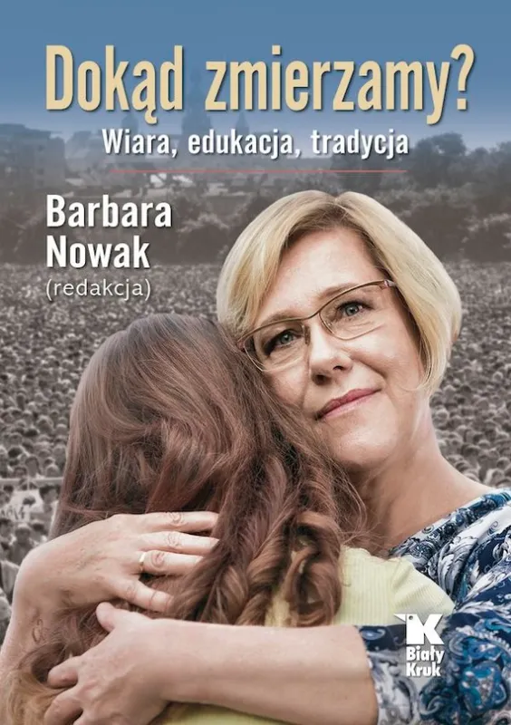 Wyjątkowa oferta Dokąd zmierzamy? Wiara, edukacja, tradycja