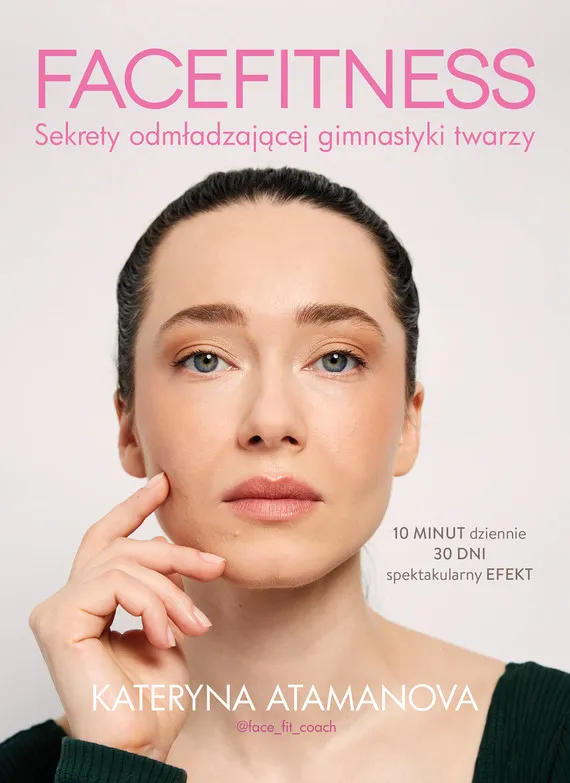 Sprawdź teraz Facefitness. Sekrety odmładzającej gimnastyki twarzy