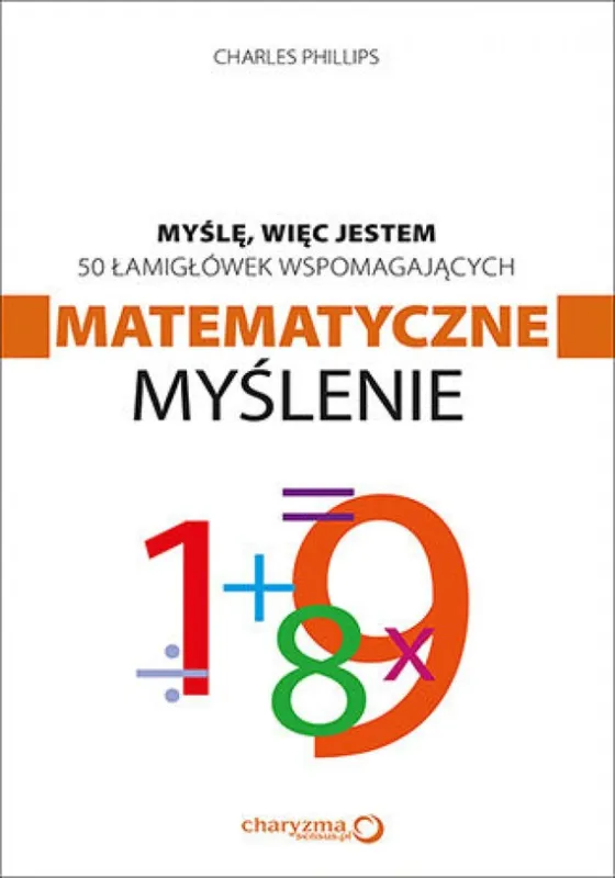 Myślę, więc jestem. 50 łamigłówek wspomagających matematyczne myślenie Rabat