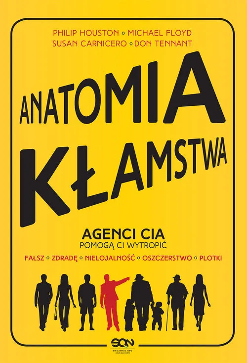 Do wyczerpania zapasów Anatomia kłamstwa. Agenci CIA pomogą Ci wytropić: fałsz, zdradę, nielojalność, oszczerstwo, plotki