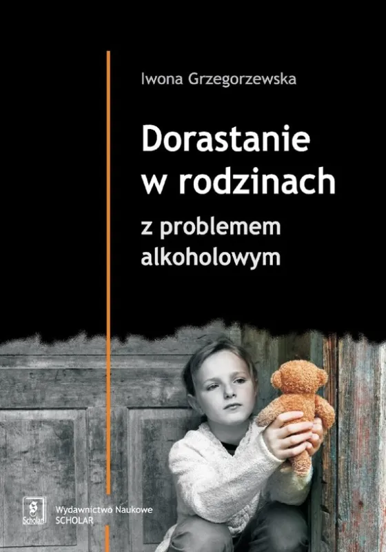 Dorastanie w rodzinach z problemem alkoholowym Ostatnie sztuki