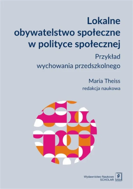 Lokalne obywatelstwo społeczne w polityce społecznej. Przykład wychowania przedszkolnego Nowość