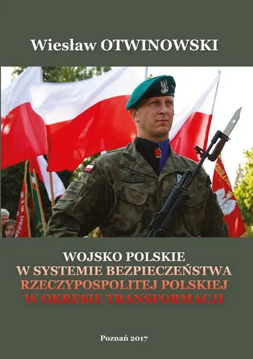 Wojsko Polskie w systemie bezpieczeństwa Rzeczypospolitej Polskiej w okresie Transformacji Wybór klientów