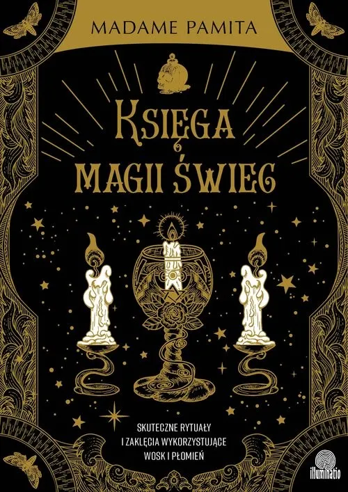 Księga magii świec Skuteczne rytuały i zaklęcia wykorzystujące wosk i płomień Promocja