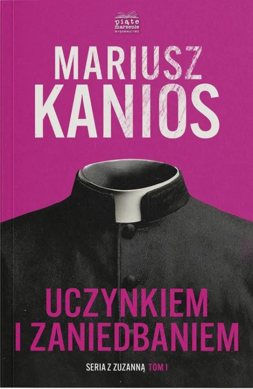 Uczynkiem i zaniedbaniem. Seriaz z Zuzanną. Tom 1 Cena promocyjna