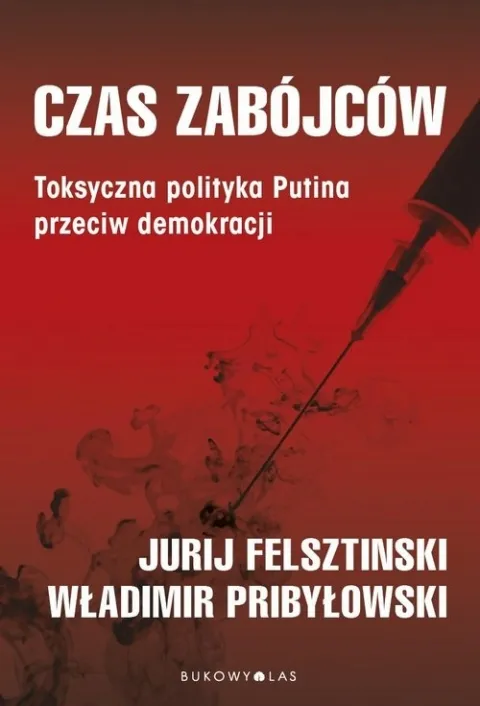 Najlepsza cena Czas zabójców. Toksyczna polityka Putina przeciw demokracji