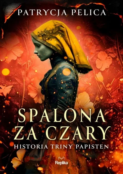Spalona za czary. Historia Triny Papisten Do wyczerpania zapasów