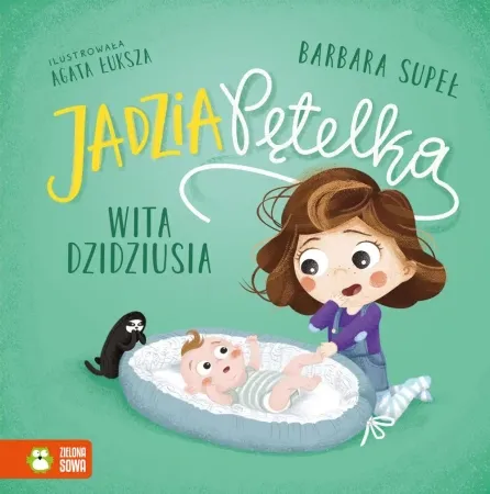 Jadzia Pętelka wita dzidziusia - Barbara Supeł, Agata Łuksza Szybka wysyłka