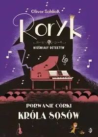 Darmowa dostawa Poryk. Porwanie córki Króla Sosów - Oliver Schlick