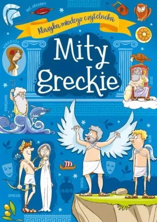 Sprawdź teraz Klasyka młodego czytelnika. Mity greckie - Agnieszka Nożyńska-Demianiuk