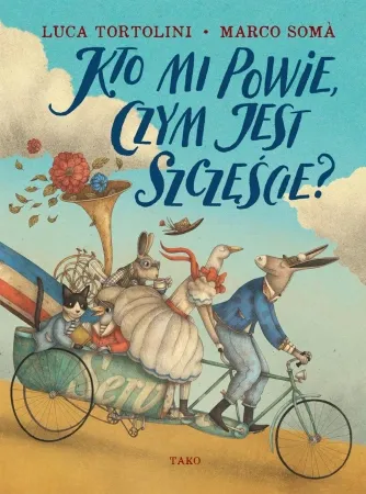 Wysoka jakość Kto mi powie, czym jest szczęście? - Luca Tortolini