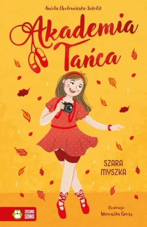 Ostatnie sztuki Akademia Tańca. Szara myszka - Aniela Cholewińska-Szkolik, Weronika Gross