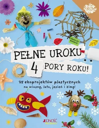 Wyjątkowa oferta Pełne uroku 4 pory roku. 25 ekoprojektów.. - Emily Kington