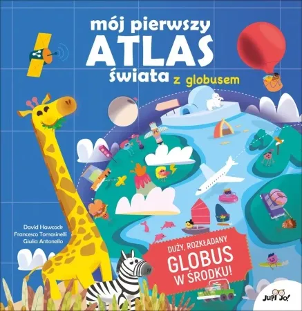 Taniej Mój pierwszy atlas świata z globusem - David Hawcock, Francesco Tomasinelli, Giulia Anto