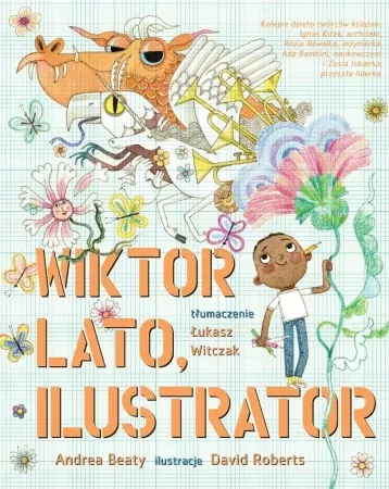 Wybór klientów Wiktor Lato, ilustrator - Andrea Beaty, David Roberts