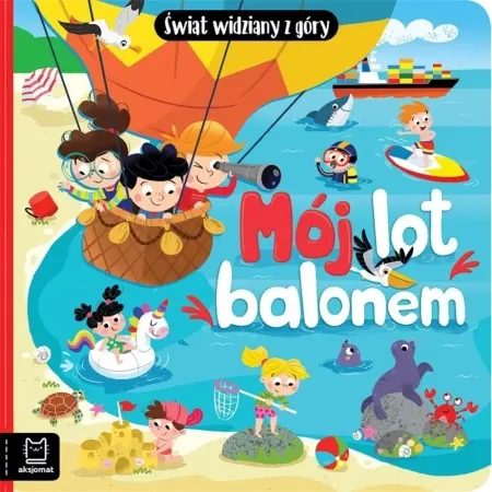 Tylko dziś Mój lot balonem. Świat widziany z góry - Sylwia Kajdana