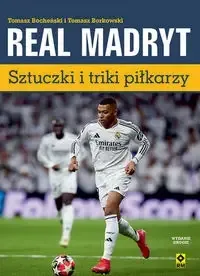 Hit cenowy Real Madryt. Sztuczki i triki piłkarzy - Tomasz Bocheński