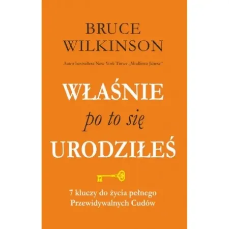 Wybór klientów Właśnie po to się urodziłeś. 7 kluczy do życia pełnego Przewidywalnych Cudów - Bruce Wilkinson