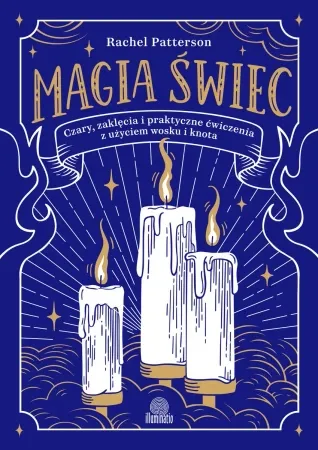 Cena promocyjna Magia świec. Czary, zaklęcia i praktyczne.. - Rachel Patterson