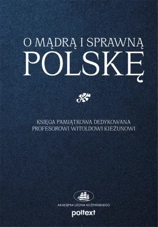 O mądrą i sprawną Polskę - opracowanie zbiorowe Szybka dostawa