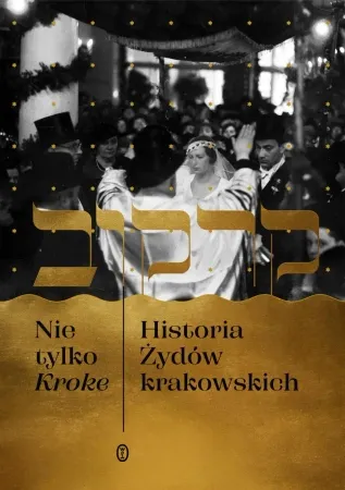 Tani Nie tylko Kroke. Historia Żydów krakowskich - Edyta Gawron, Michał Galas