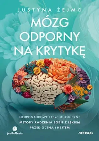 Mózg odporny na krytykę - Justyna Żejmo Tylko dziś