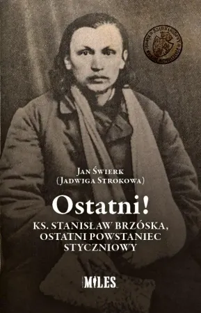 Ostatni! Ks. Stanisław Brzóska, ostatni... - Jan Świerk (Jadwiga Strokowa) Premium
